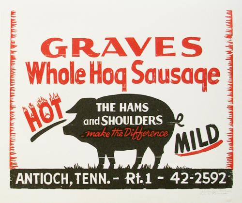 Graves Whole Hog Sausage. Hatch Show Print, Nashville